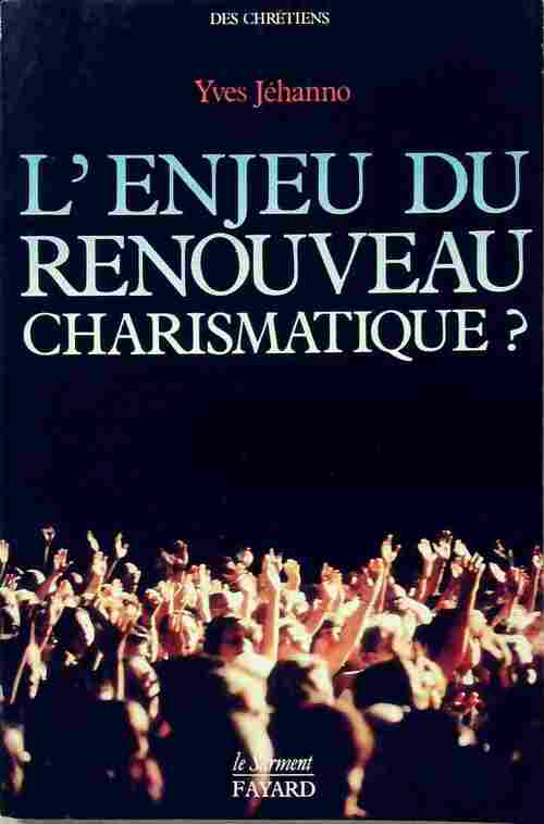 L'enjeu du renouveau charismatique ? - Yves Jéhanno - Livre