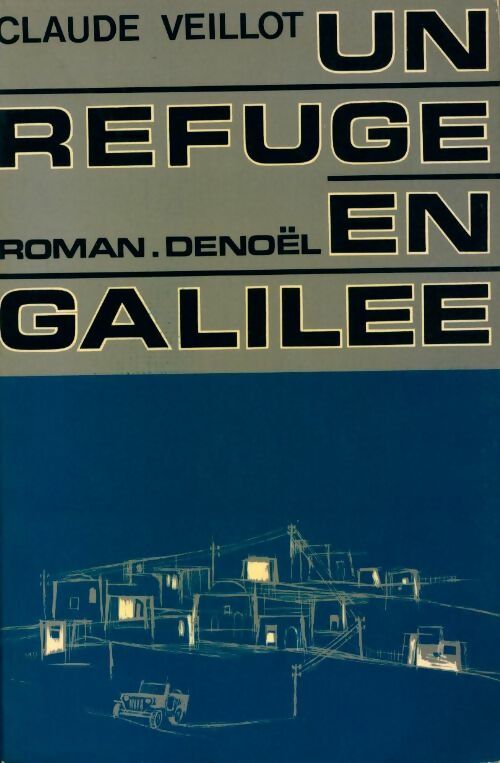 Un refuge en Galilée - Claude Veillot - Livre