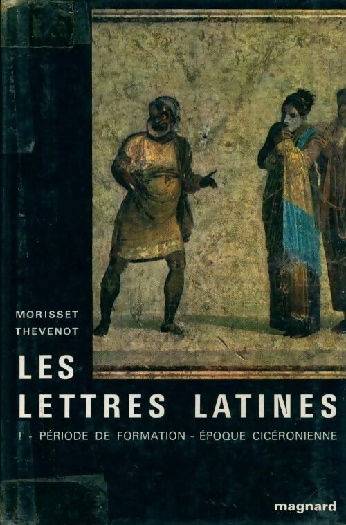 Les lettres latines Tome I : Période de formation - Eopque cicéronienne - G. Thévenot - Livre