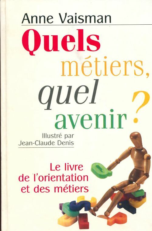 Quels métiers, quel avenir ? Le livre de l'orientation et des métiers - Anne Vaisman - Livre