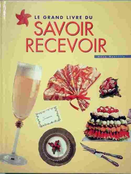 Le grand livre du savoir recevoir - Maya Neuville - Livre