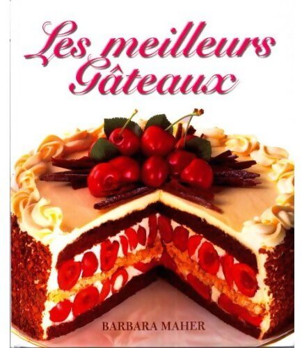 Les meilleurs gâteaux - Barbara Maher - Livre