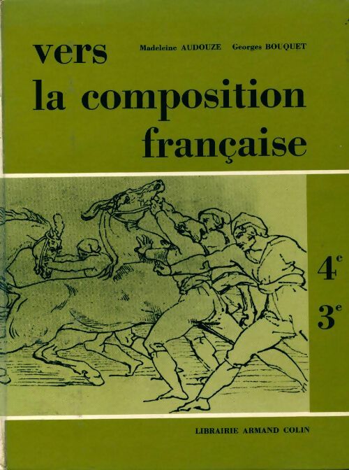 Vers la composition française 4e, 3e - Georges Bouquet, Madeleine Audouze - Livre