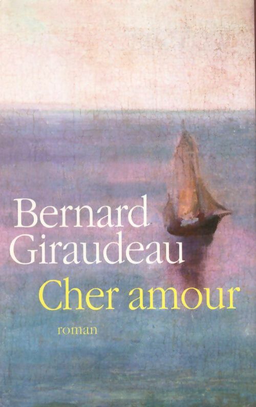Cher amour - Bernard Giraudeau - Livre