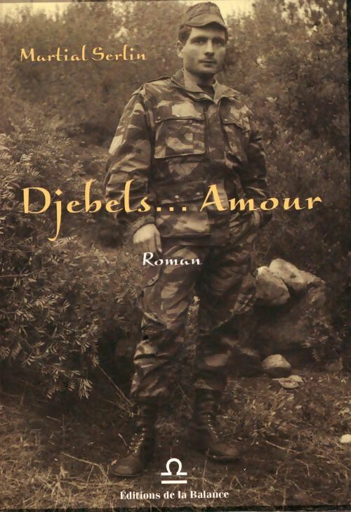 Djebels... amour - Martial Serlin - Livre