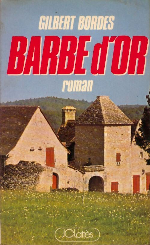 Barbe d'Or - Gilbert Bordes - Livre