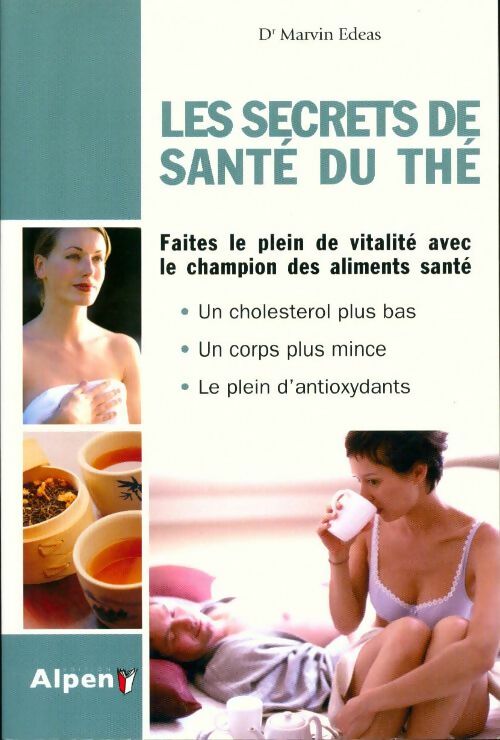 Les secrets de santé du thé - Marvin Edeas - Livre