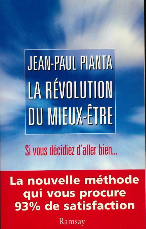 La révolution du mieux-être. Si vous décidiez d'aller bien - Jean-Paul Pianta - Livre