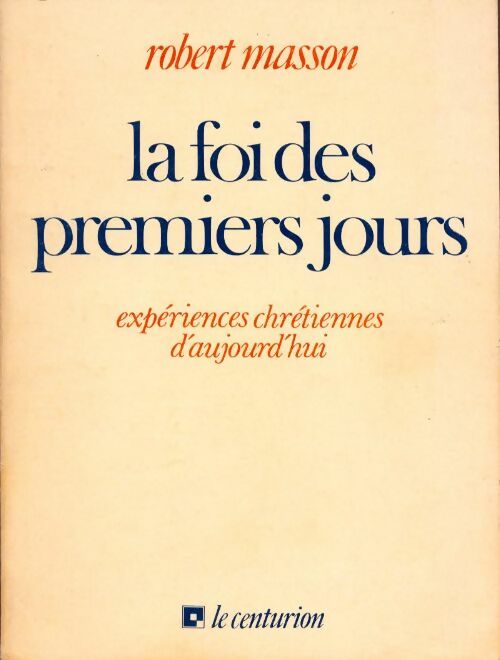 La foi des premiers jours - Robert Masson - Livre
