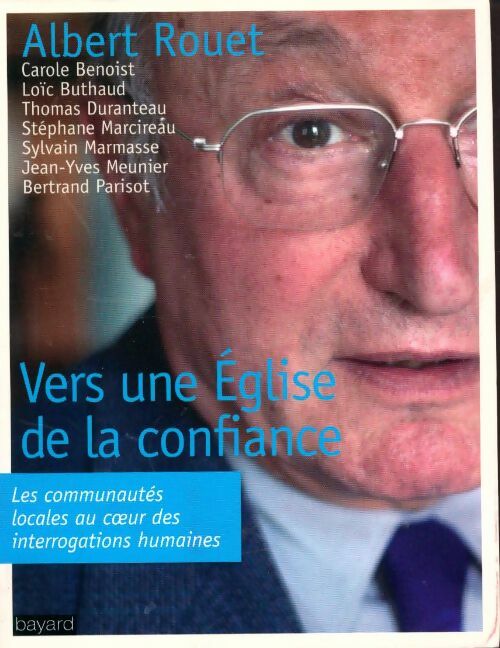 Vers une Eglise de la confiance - Albert Rouet - Livre