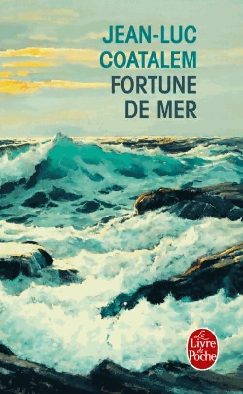 Fortune de mer - Jean-Luc Coatalem - Livre