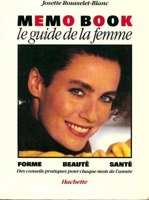 Mémo book. Le guide de la femme - Josette Rousselet-Blanc - Livre