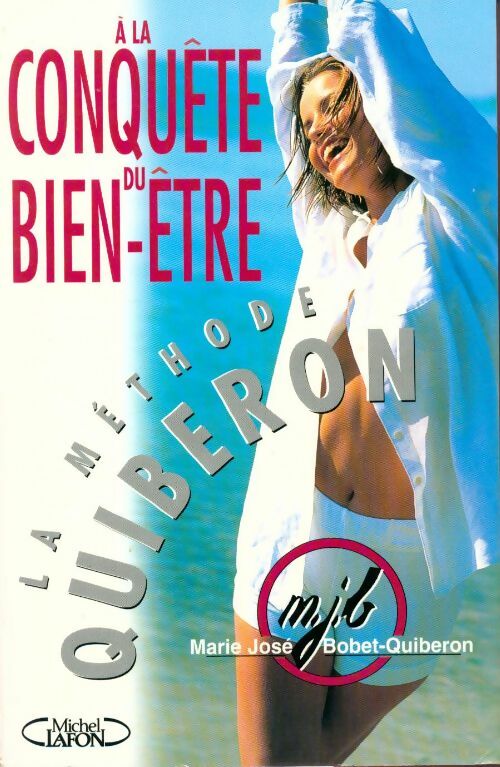 La conquête du bien-être. La méthode Quiberon - Marie-José Bobet-Quiberon - Livre