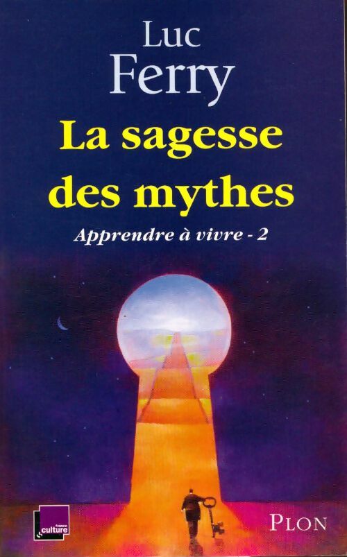 Apprendre à vivre Tome II : La sagesse des mythes - Luc Ferry - Livre