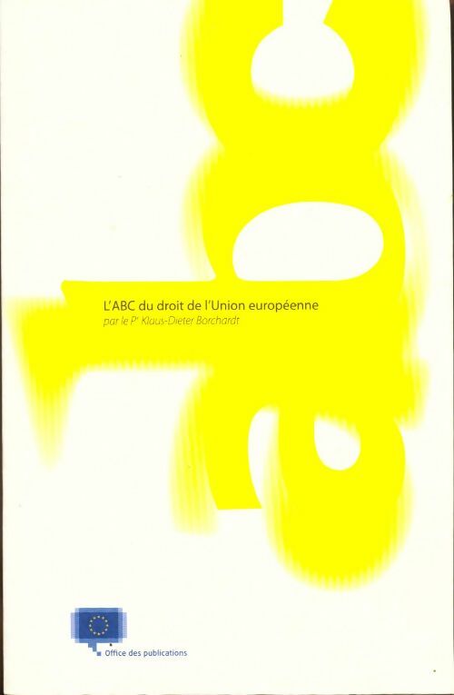 L'ABC du droit de l'Union Européenne - Klaus-Dieter Borchardt - Livre
