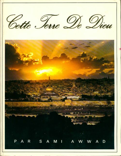 Cette terre de Dieu - Sami Awwad - Livre
