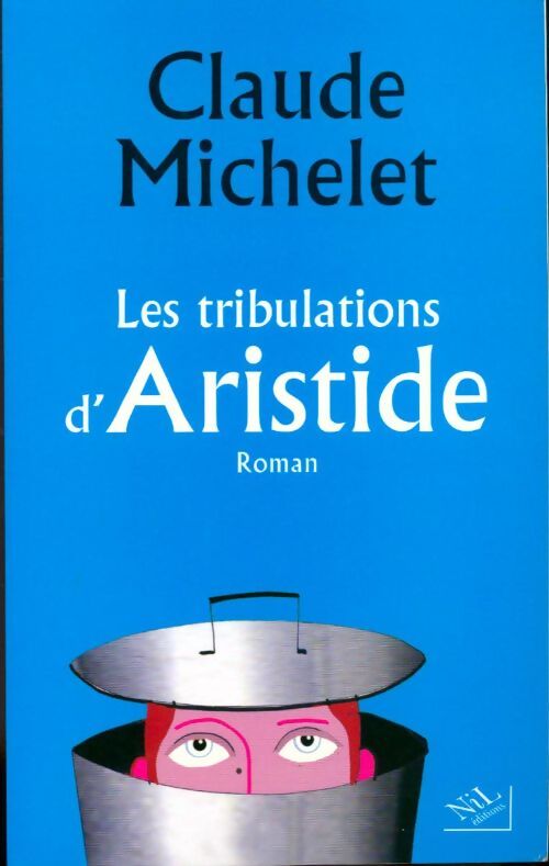 Les tribulations d'Aristide - Claude Michelet - Livre