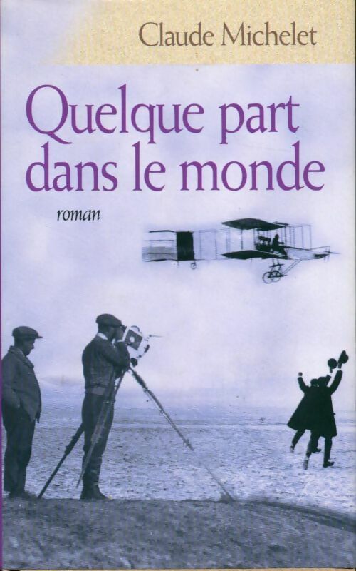 Quelque part dans le monde - Claude Michelet - Livre