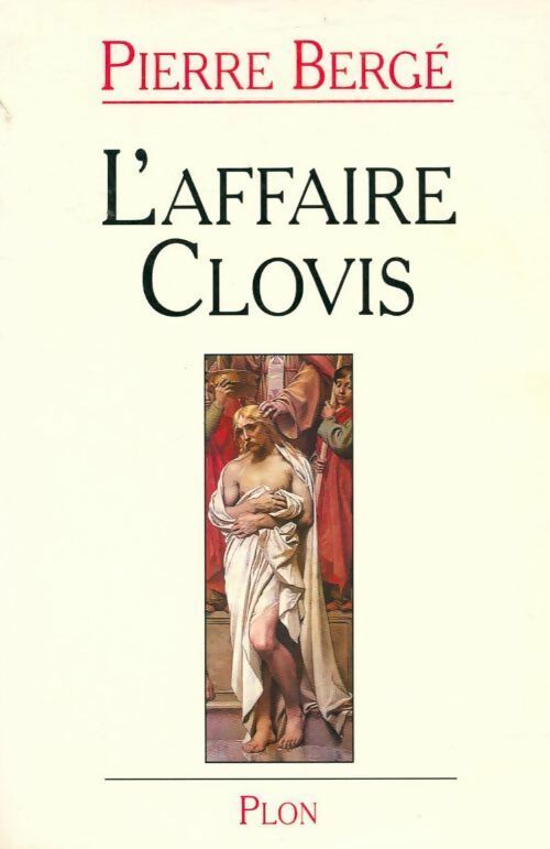 L'affaire Clovis - Pierre Bergé - Livre