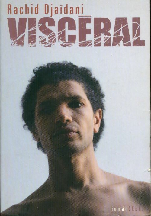 Viscéral - Rachid Djaïdani - Livre
