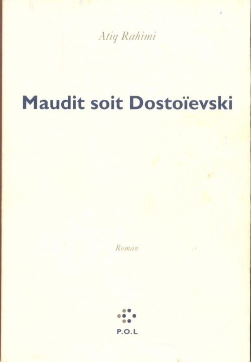 Maudit soit Dostoïevski - Atiq Rahimi - Livre