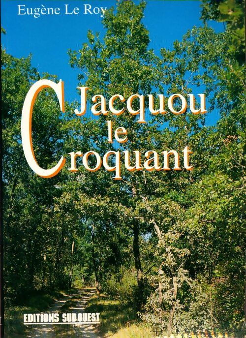 Jacquou le croquant - Eugène Le Roy - Livre
