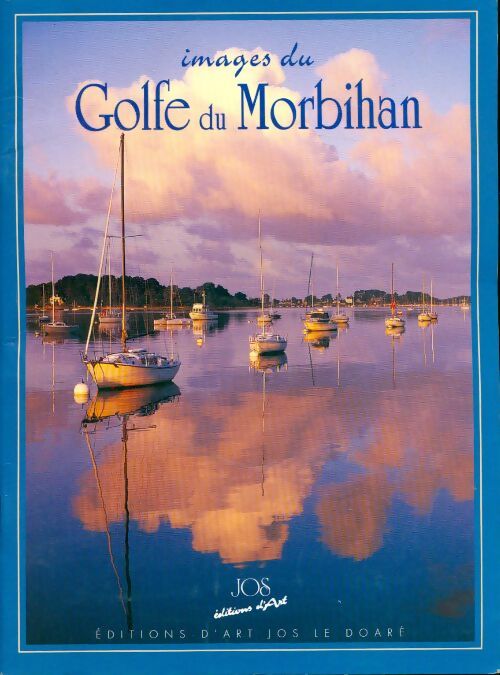 Images du golfe du Morbihan - Jos Le Doaré - Livre