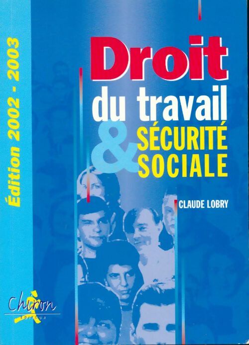 Droit du travail et sécurité sociale 2002-2003 - Claude Lobry - Livre