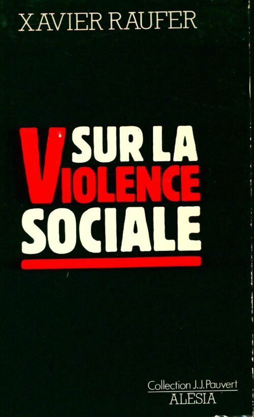 Sur la violence sociale - Xavier Raufer - Livre