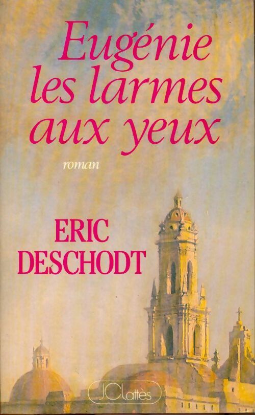Eugénie, les larmes aux yeux - Eric Deschodt - Livre