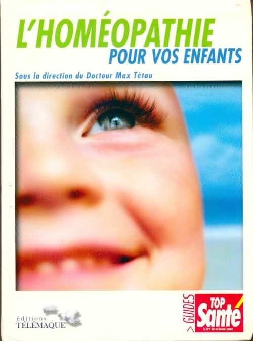 L'homéopathie et vos enfants - Max Tétau - Livre