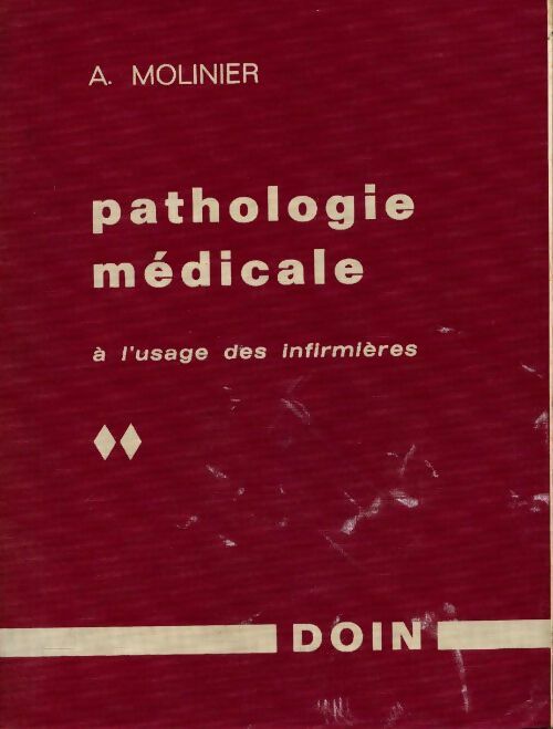 Pathologie médicale à l'usage des infirmières Tome II - A. Molinier - Livre