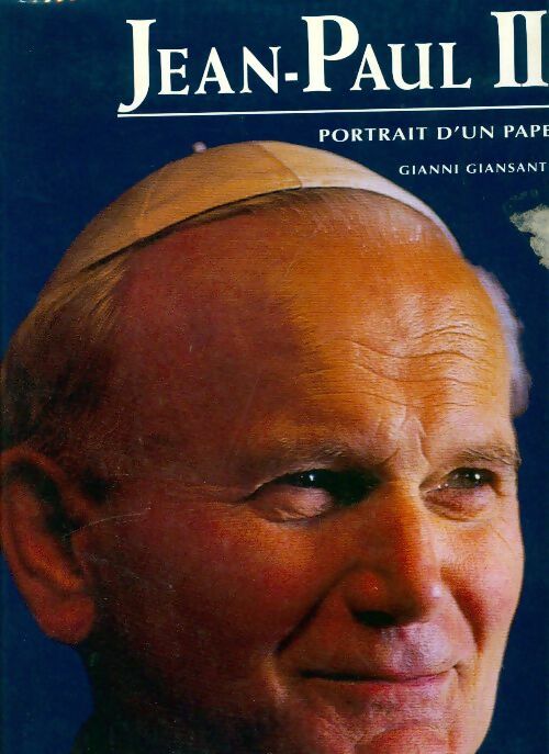 Jean-paul II. Portrait d'un pape - Gianni Giansanti - Livre
