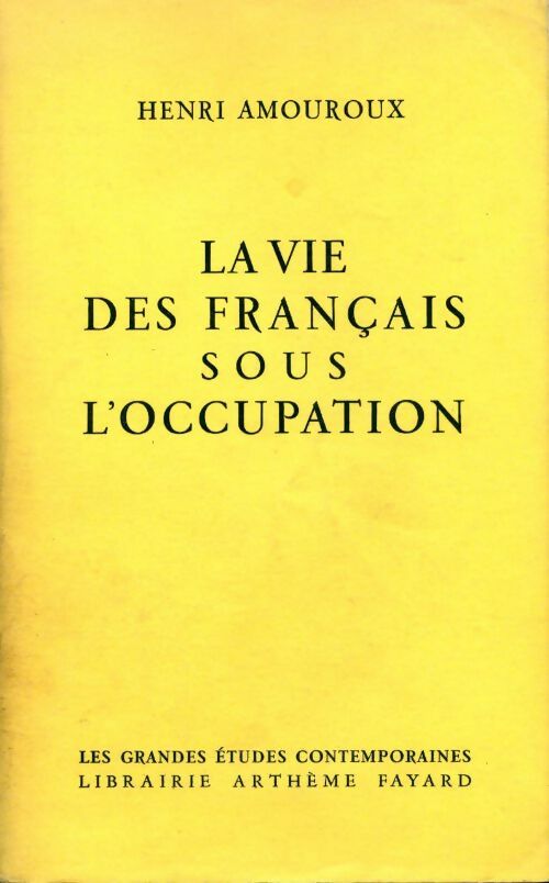 La vie des français sous l'occupation - Henri Amouroux - Livre