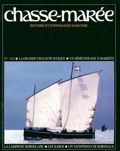 Chasse-marée n°110 : La grande chaloupe basque / Un déséchouage à Biarritz / ... - Collectif - Livre