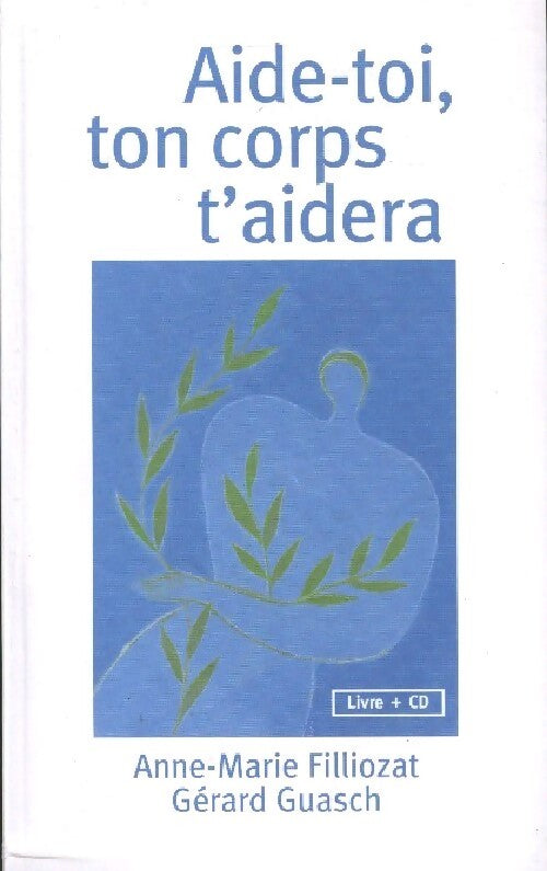 Aide-toi, ton corps t'aidera - Anne-Marie Filliozat - Livre