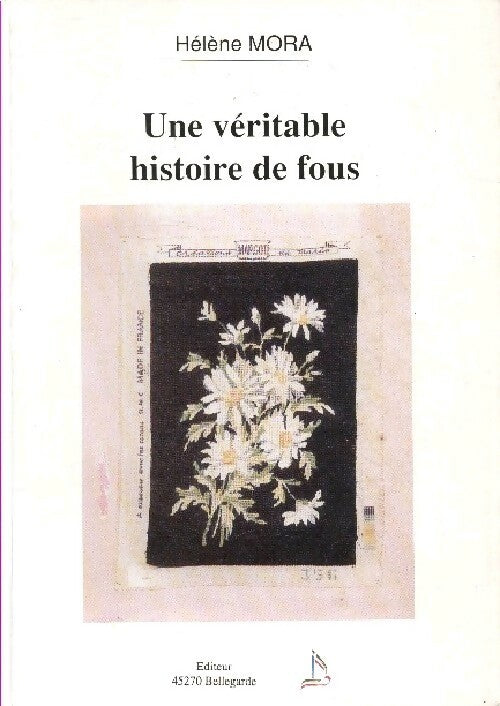 Une véritable histoire de fois - Hélène Mora - Livre