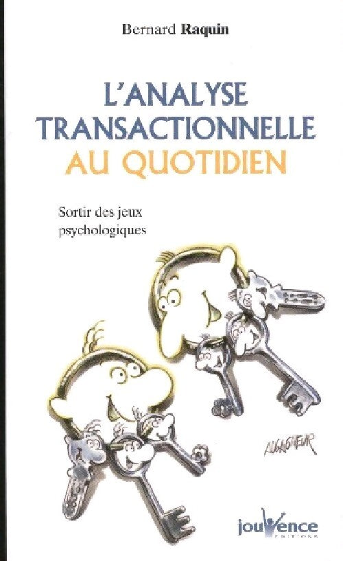 L'analyse transactionnelle (A.T.) au quotidien - Bernard Raquin - Livre
