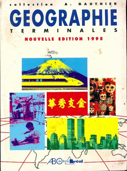 Géographie Terminales 1995 - A. Gauthier - Livre