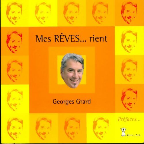 Mes rêves... rient - Georges Grard - Livre