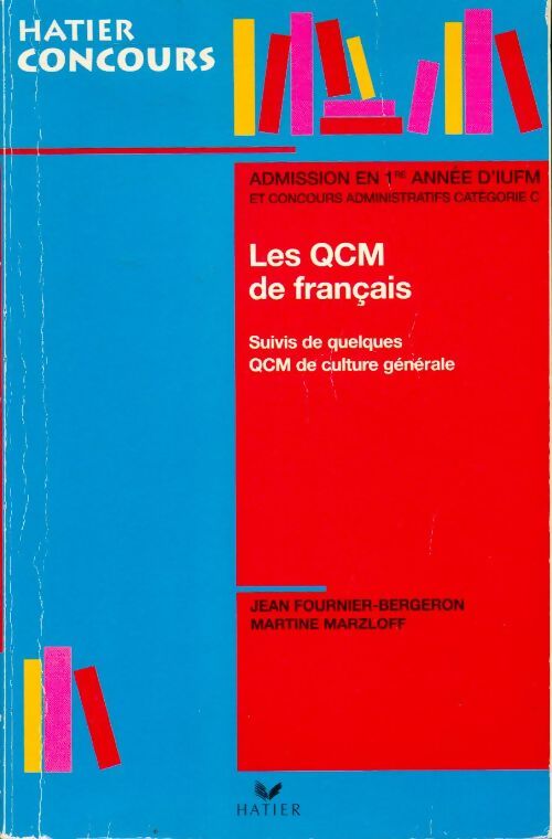 Les QCM de français. Admission en première année d'IUFM et concours administratif catégorie C - Jean Fournier-Bergeron - Livre