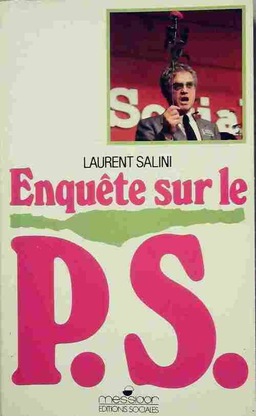 Enquète sur le parti socialiste - Laurent Salini - Livre