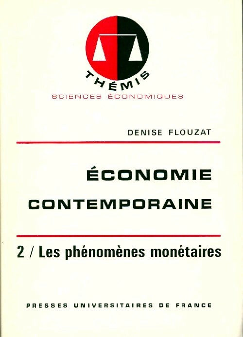 Economie contemporaine Tome II : Les phénomènes monétaires - Denise Flouzat - Livre