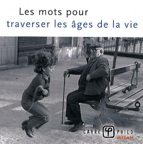 Les mots pour traverser les âges de la vie - Valérie Dupuy - Livre