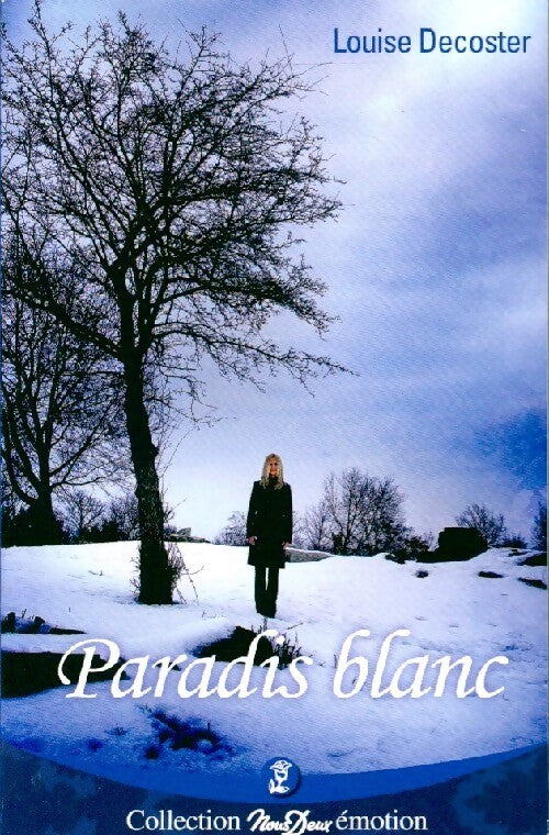 Paradis blanc - Louise Decoster - Livre