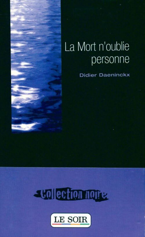 La mort n'oublie personne - Didier Daeninckx - Livre