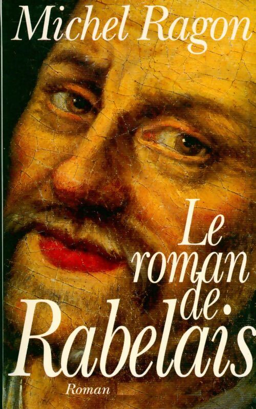 Le roman de Rabelais - Michel Ragon - Livre