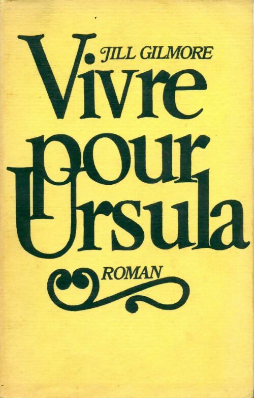 Vivre pour Ursula - Jill Gilmore - Livre