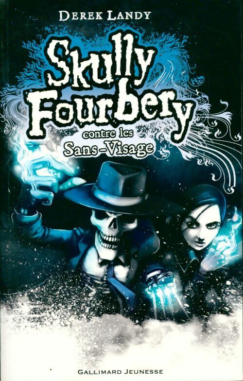 Skully Fourbery Tome III : Skully Fourbery contre les sans-visages - Derek Landy - Livre