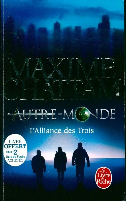 Autre-Monde Tome I : L'alliance des Trois - Maxime Chattam - Livre